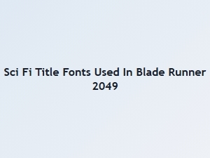 Blade Runner 2049 Title Font Design
