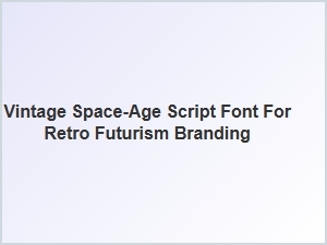 Vintage Space-Age Script Font for Retro Futurism